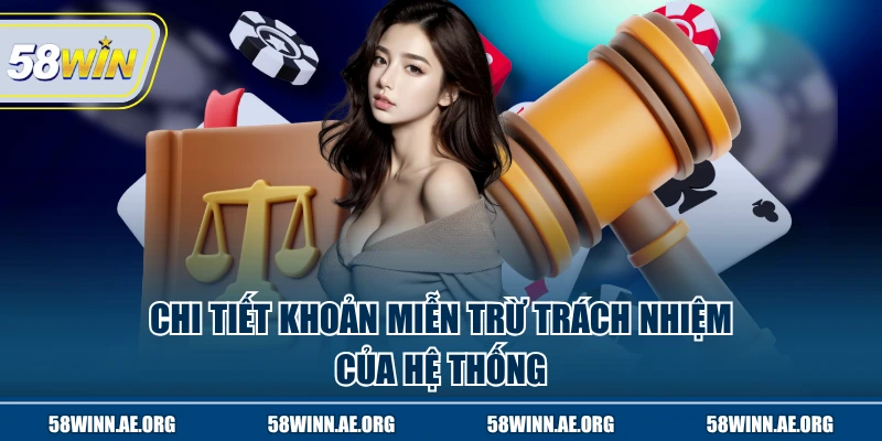Chi tiết khoản miễn trừ trách nhiệm của hệ thống