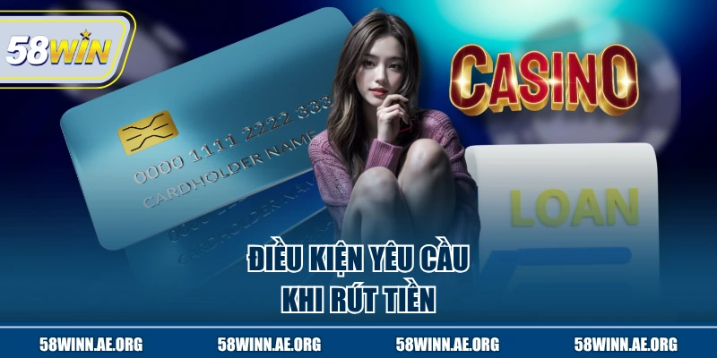 Điều kiện yêu cầu khi rút