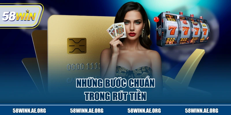Những bước chuẩn trong rút tiền